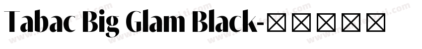 Tabac Big Glam Black字体转换